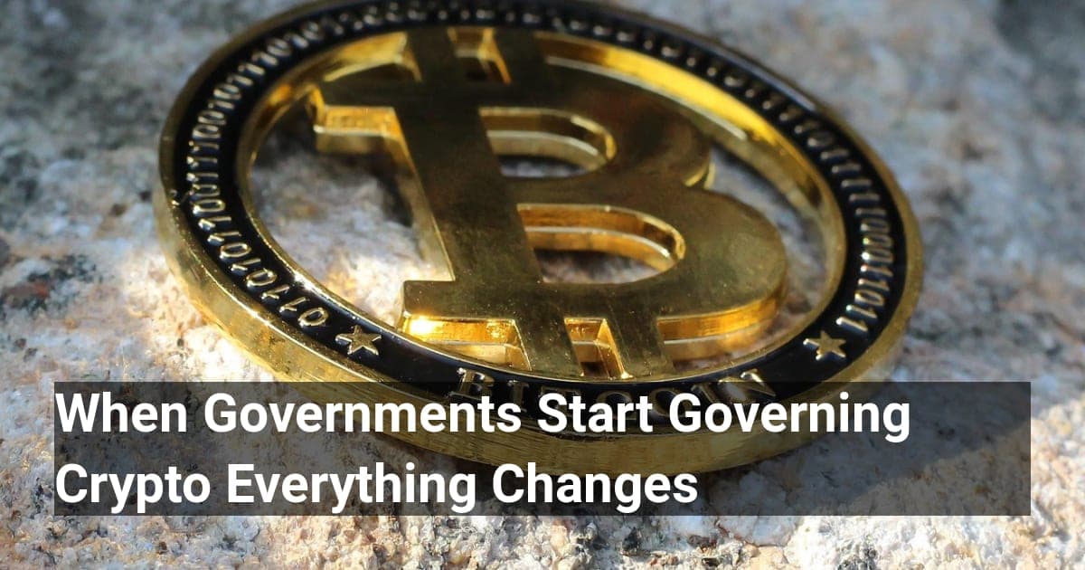 When Governments Start Governing Crypto, Everything Changes
